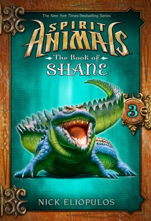 [Spirit Animals: The Book of Shane 03] • The Book of Shane 3